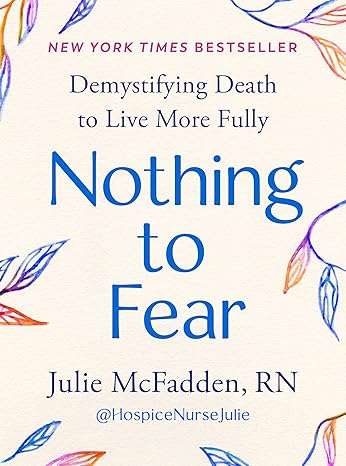 a book cover with text and leaves called Nothing To fear, a book that helps answer the question how long do hospice patients live without eating

