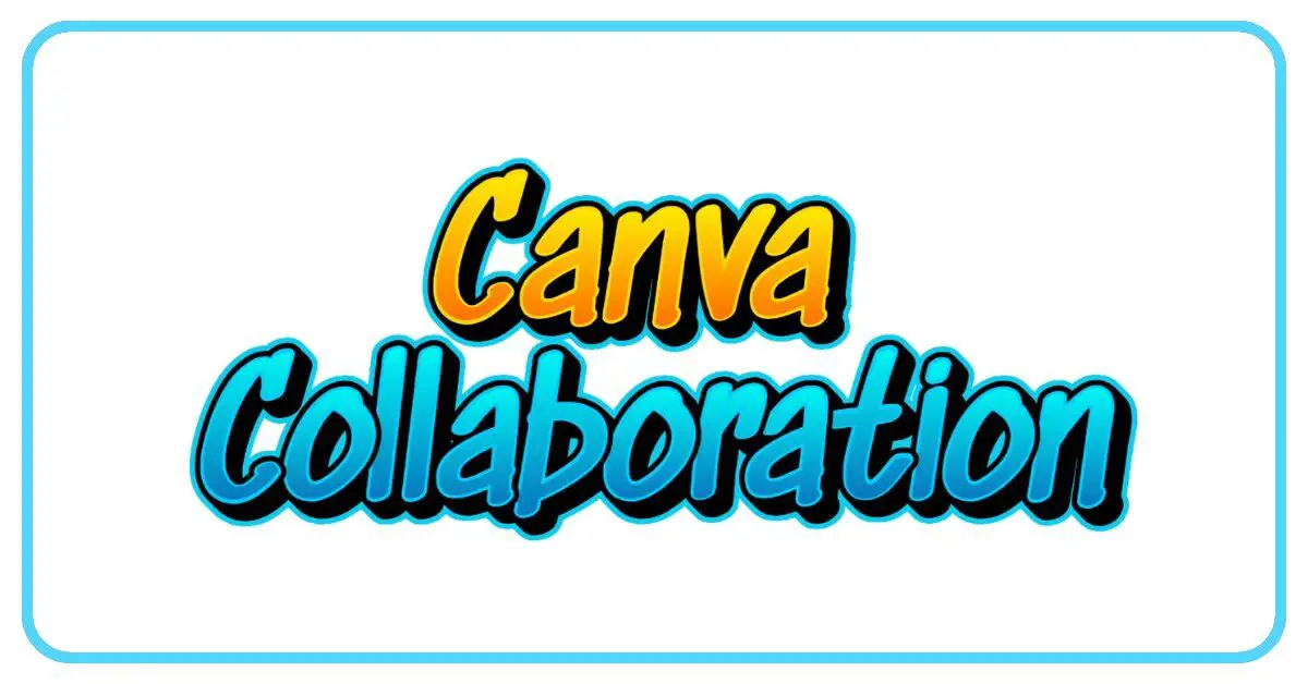 a blue and yellow text for a blog post about if you can collaborate in canva